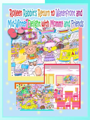 cover image of Rolleen Rabbit's Return to Waterfront and Mid-Winter Delight with Mommy and Friends